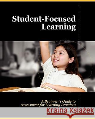 Student Focused Learning: A Beginner's Guide to Assessment for Learning Practices Eon Verrall 9781452858364