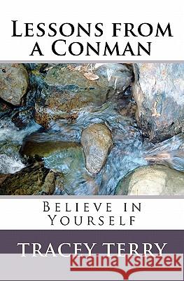 Lessons from a Conman Tracey Terry 9781452861548 Createspace