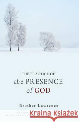 The Practice of the Presence of God Brother Lawrence 9781452862781