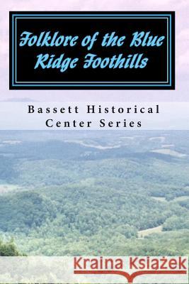 Folklore of the Blue Ridge Foothills Douglas G. Belcher 9781452871295 Createspace