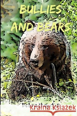 Bullies and Bears: Big Pine Lodge series - book 3 Chapoton, Debra 9781452872353 Createspace