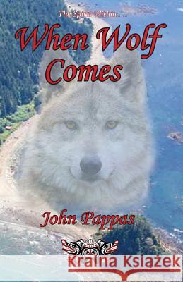 When Wolf Comes John Pappas 9781452874180