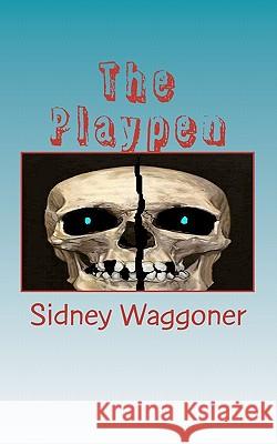 The Playpen Sidney Waggoner 9781452875040 Createspace