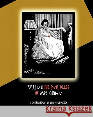 Fallon & the Evil Deeds of Mrs. Quinn Robert Winberry 9781452875590 Createspace