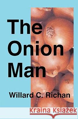 The Onion Man Willard C. Richan 9781452880488