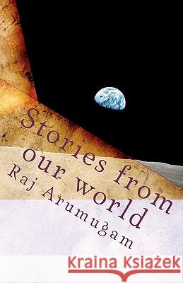 Stories from our world Arumugam, Raj 9781452885674