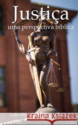 Justiça: Uma Perspectiva Bíblica Branco, Luis Alexandre Ribeiro 9781452885698