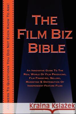 The Film Biz Bible John A. Rodsett 9781452893976