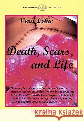 Death, Scars, and Life Vera Lekic 9781452895017