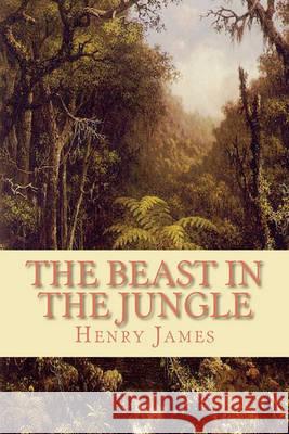 The Beast in the Jungle Henry James 9781452896786 Createspace