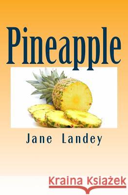 Pineapple: Conflict Within Jane O. O. Landey 9781452897172 Createspace