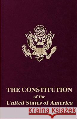 The Constitution of the United States of America States Unite Founding Fathers 9781452898476 Createspace