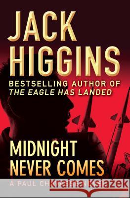 Midnight Never Comes Jack Higgins 9781453200148 Open Road Integrated Media LLC