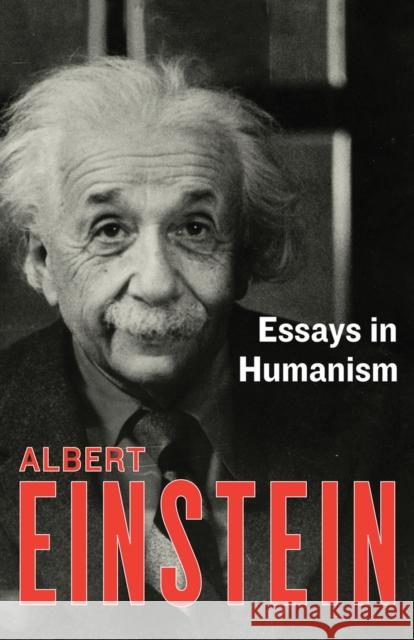 Essays in Humanism Albert Einstein 9781453204634 Philosophical Library/Open Road