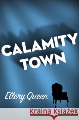 Calamity Town Ellery Queen 9781453236765 Open Road Integrated Media LLC