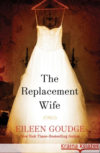 The Replacement Wife Eileen Goudge 9781453258149 Open Road E-Riginal