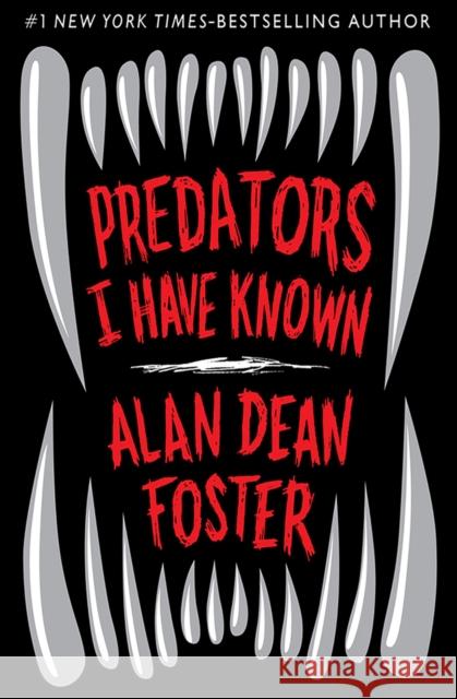 Predators I Have Known Alan Dean Foster 9781453258255 Open Road E-Riginal
