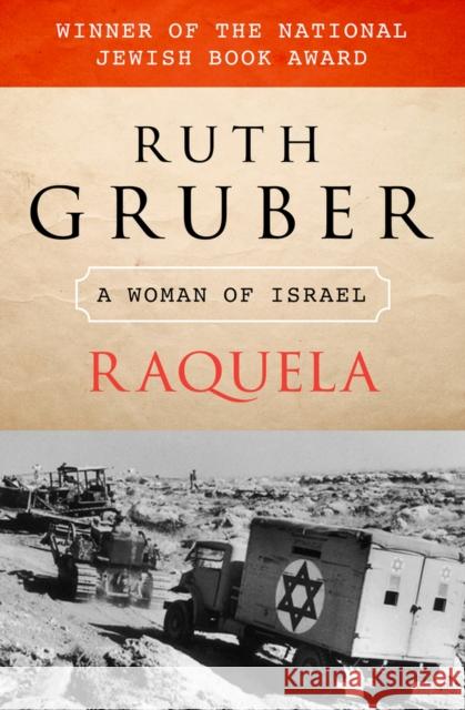 Raquela: A Woman of Israel Gruber, Ruth 9781453258309 Open Road Media