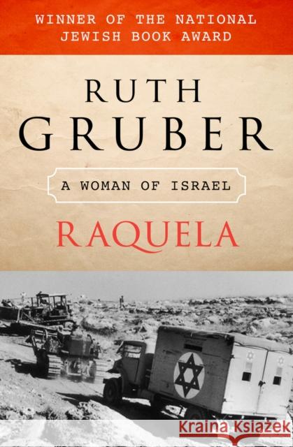 Raquela: A Woman of Israel Gruber, Ruth 9781453258309