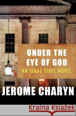 Under the Eye of God Charyn, Jerome 9781453270998 Mysteriouspress.Com/Open Road