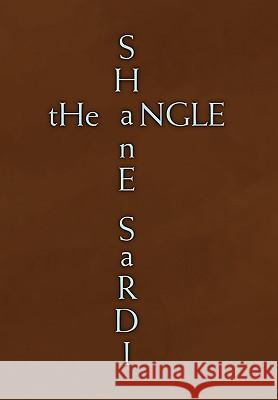 The Angle Shane Sardi 9781453500057 Xlibris Corporation