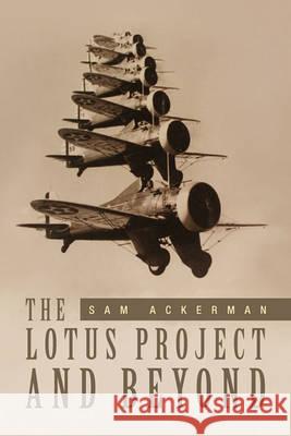 The Lotus Project and Beyond Sam Ackerman 9781453500071