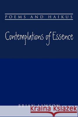 Contemplations of Essence Brian Lawson 9781453500835