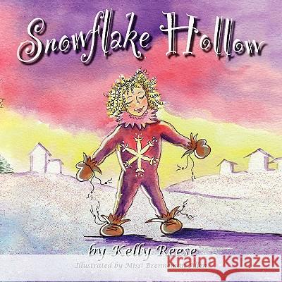 Snowflake Hollow Kelly Reese 9781453502563 Xlibris Corporation