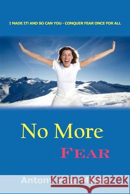 No More Fear Antony Paul Maina 9781453503324 Xlibris Corporation