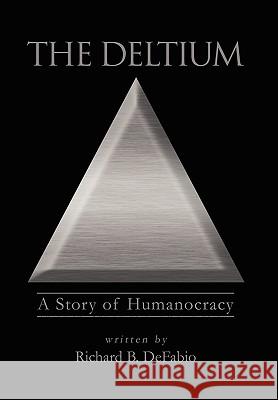 The Deltium Richard Bryan DeFabio 9781453505786