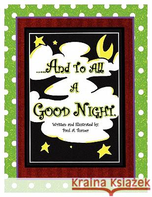 ..And To All A Good Night Turner, Paul A. 9781453506165 Xlibris Corporation