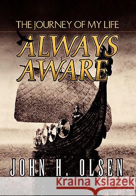 Always Aware John H Olsen 9781453506226