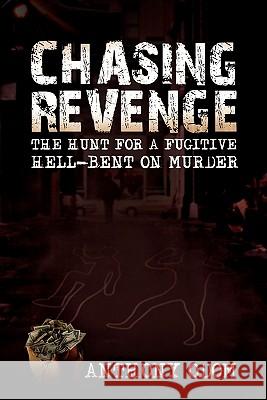 Chasing Revenge Anthony Odom 9781453508589 Xlibris Corporation