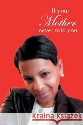 If Your Mother Never Told You Crystal Ferguson 9781453510315 Xlibris Corporation