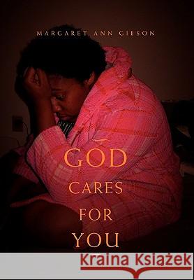 God Cares for You Margaret Ann Gibson 9781453511336