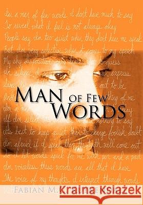 Man of Few Words Fabian M. C. Kuykendall 9781453513095 Xlibris Corporation