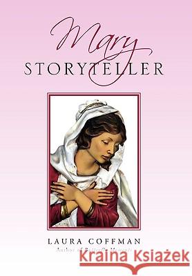 Mary Storyteller Laura Coffman 9781453513392