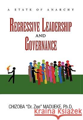 Regressive Leadership and Governance Chizoba 