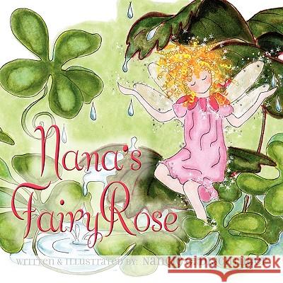 Nana's Fairy Rose Nancie G. Dischinger 9781453517222