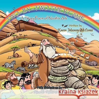 Two-by-Two They Came McComis, Karen Mooney 9781453519219 Xlibris Corporation