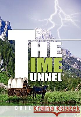 The Time Tunnel Dale Cahoon 9781453520697 Xlibris