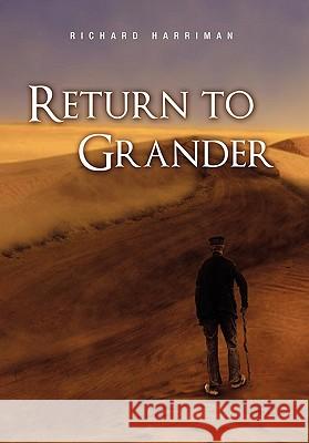 Return to Grander Richard Harriman 9781453523780