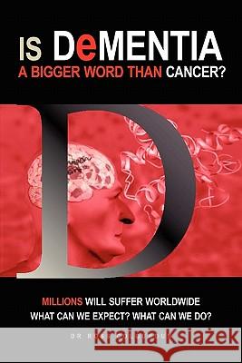 Is Dementia a bigger word than Cancer? Colquhoun, Ross 9781453524701