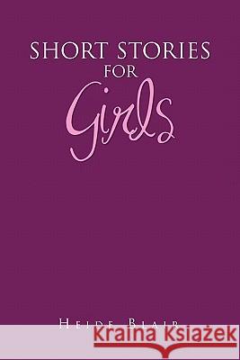 Short Stories for Girls Blair Heid 9781453526255