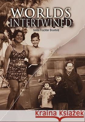 Worlds Intertwined Golda Fruchter Brunhild 9781453526798