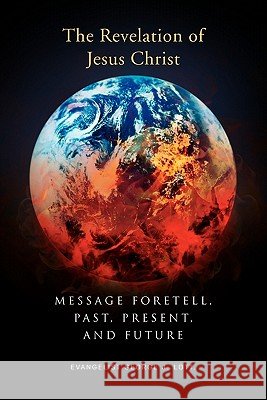 Message Foretell, Past, Present, and Future George J. Lott 9781453528235