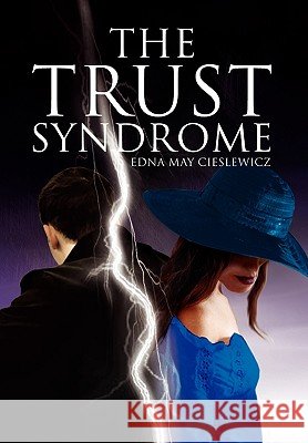 The Trust Syndrome Edna May Cieslewicz 9781453529768