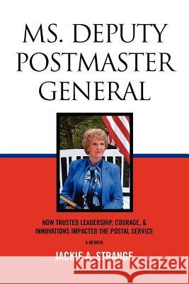 Ms. Deputy Postmaster General Jackie A Strange 9781453530566 Xlibris