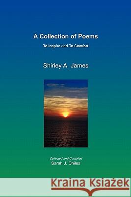 A Collection of Poems Shirley A. James 9781453531952 Xlibris Corporation