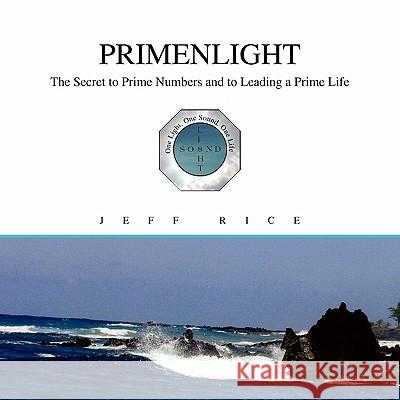 Primenlight Jeff Rice 9781453532508 Xlibris Corporation